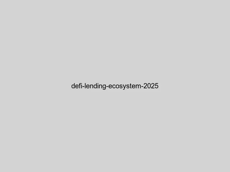 DeFi lending ecosystem in 2025 showing major protocols, yield opportunities, and risk management strategies