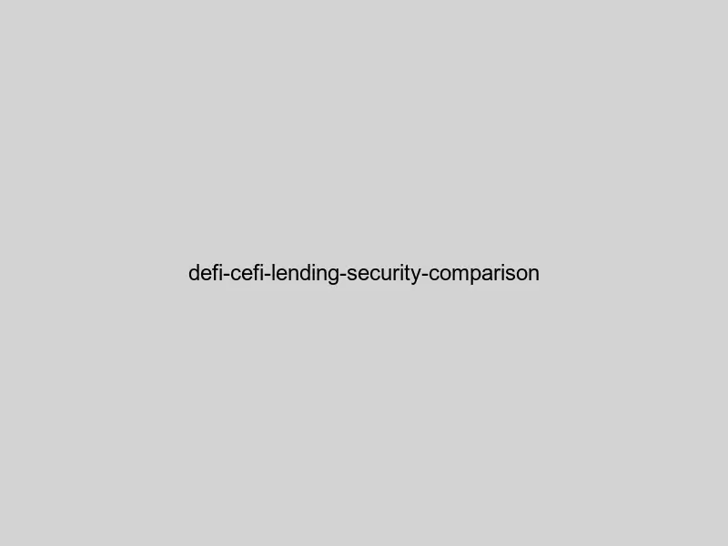 Infographic comparing DeFi and CeFi lending security models, risks, and protection mechanisms